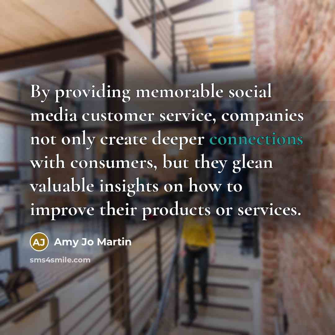 “By providing memorable social media customer service, companies not only…” quote by Amy Jo Martin