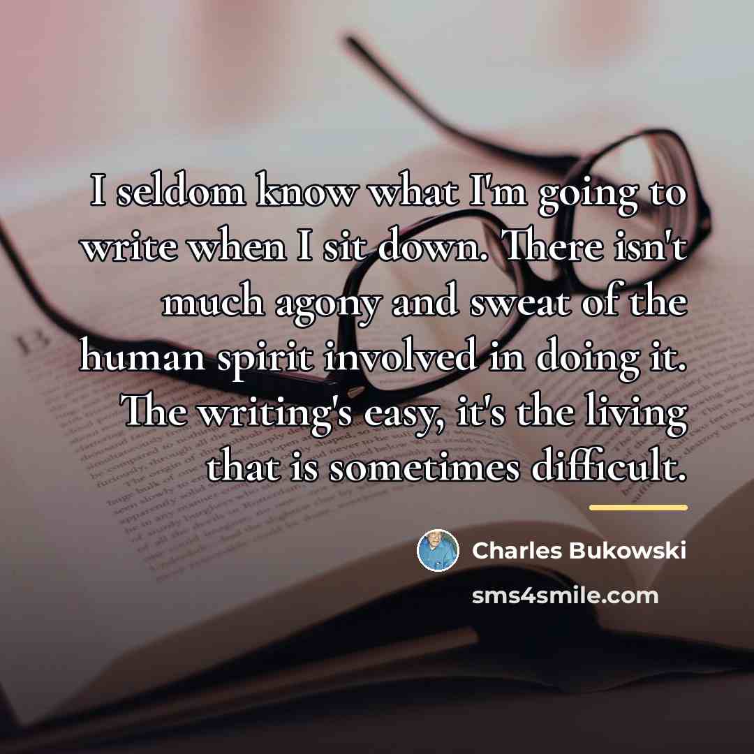 “I seldom know what I'm going to write when I…” quote by Charles Bukowski