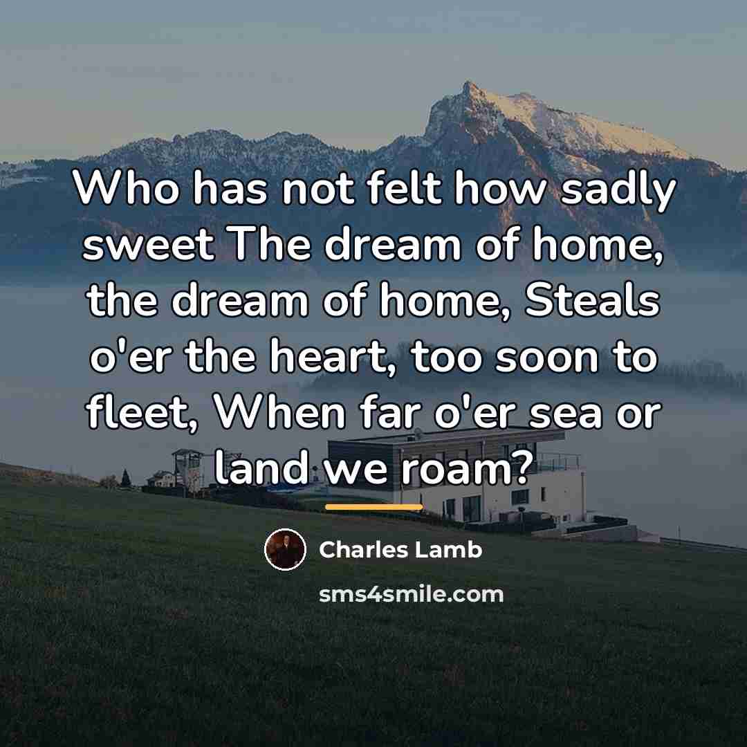 “Who has not felt how sadly sweet The dream of…” quote by Charles Lamb