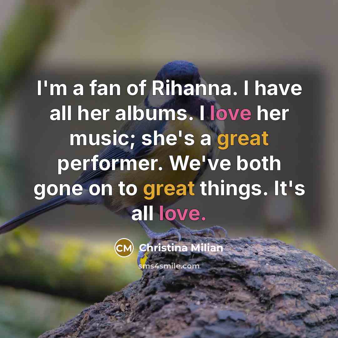 “I'm a fan of Rihanna. I have all her albums.…” quote by Christina Milian