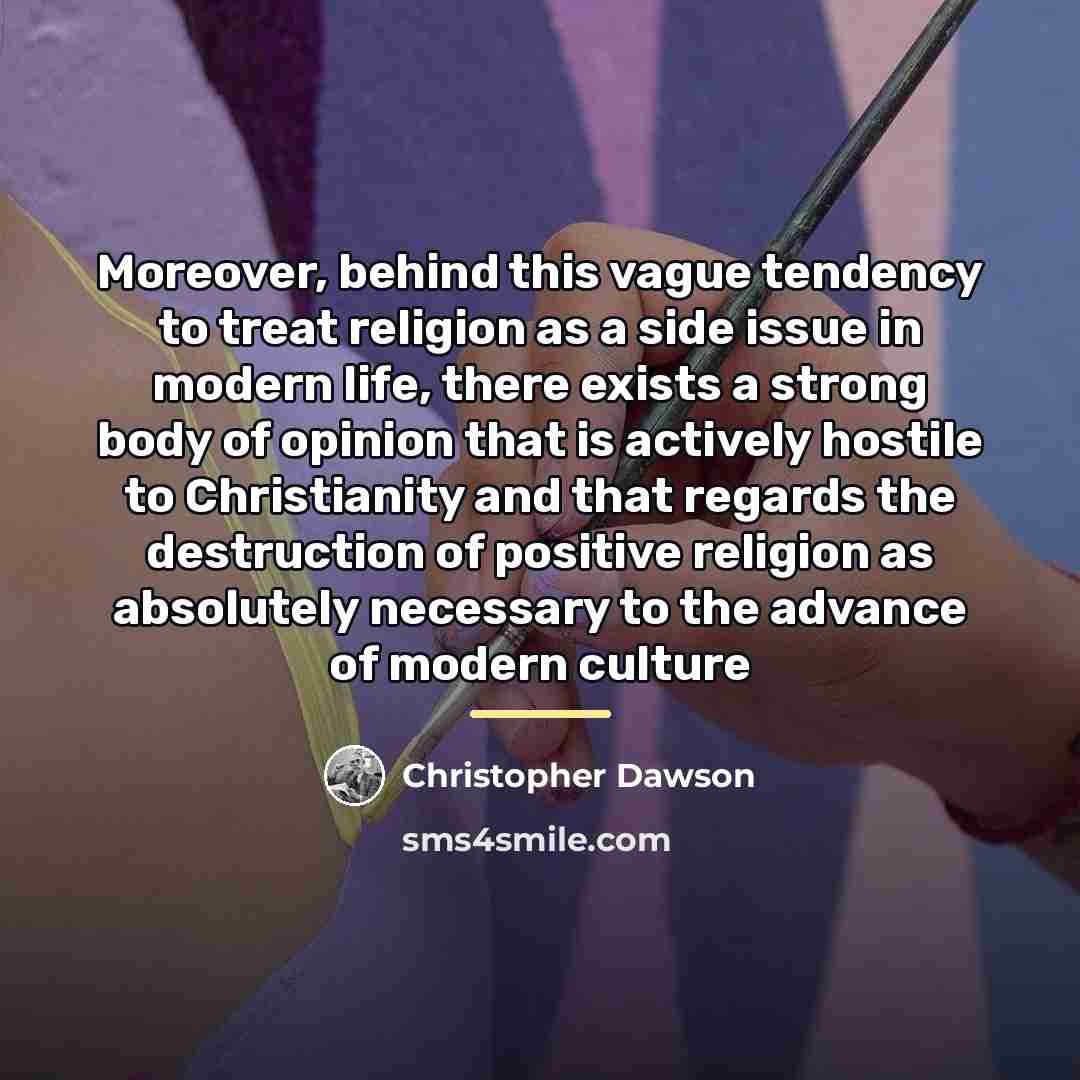 “Moreover, behind this vague tendency to treat religion as a…” quote by Christopher Dawson