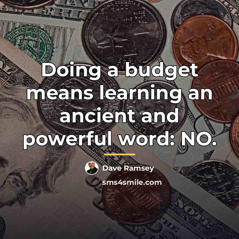 “Doing a budget means learning an ancient and powerful word:…” quote by Dave Ramsey