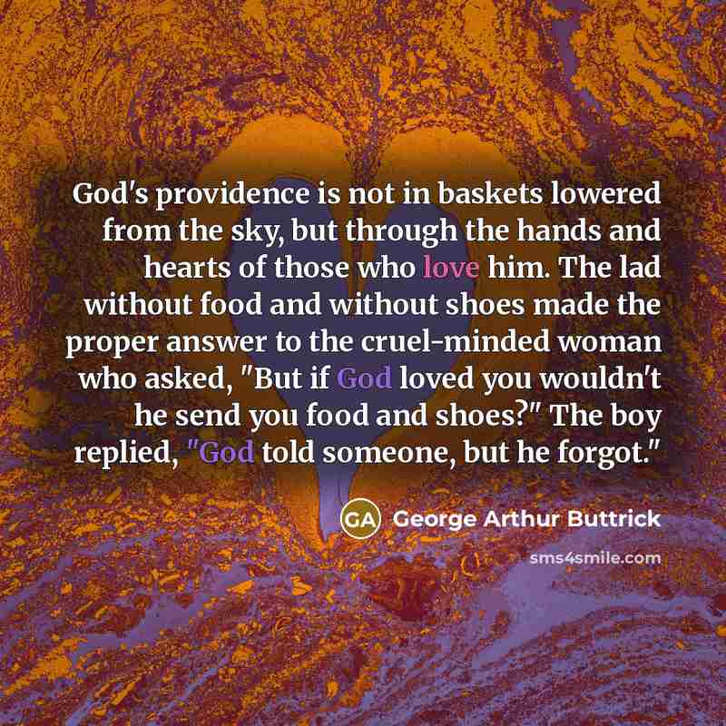 “God's providence is not in baskets lowered from the sky,…” quote by George Arthur Buttrick