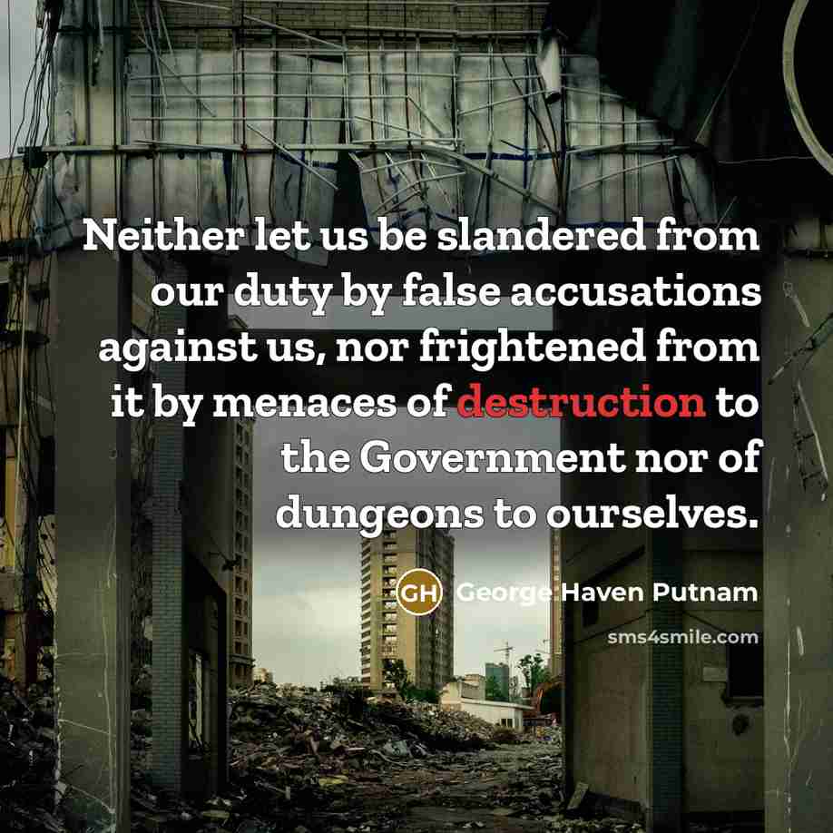 “Neither let us be slandered from our duty by false…” quote by George Haven Putnam