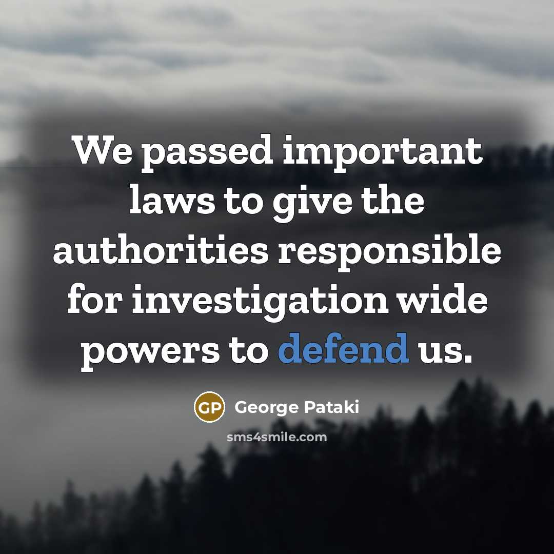 “We passed important laws to give the authorities responsible for…” quote by George Pataki