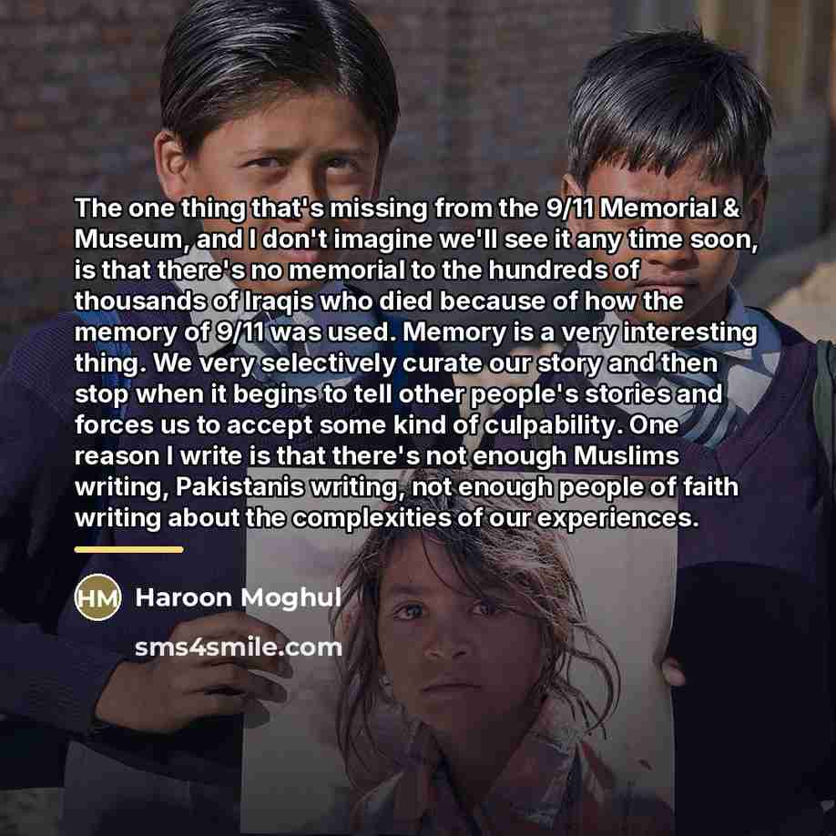 “The one thing that's missing from the 9/11 Memorial &…” quote by Haroon Moghul