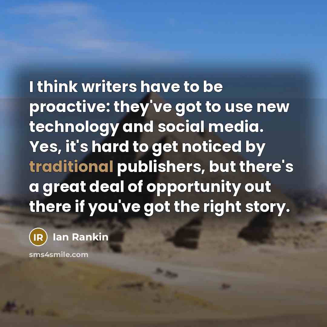 “I think writers have to be proactive: they've got to…” quote by Ian Rankin