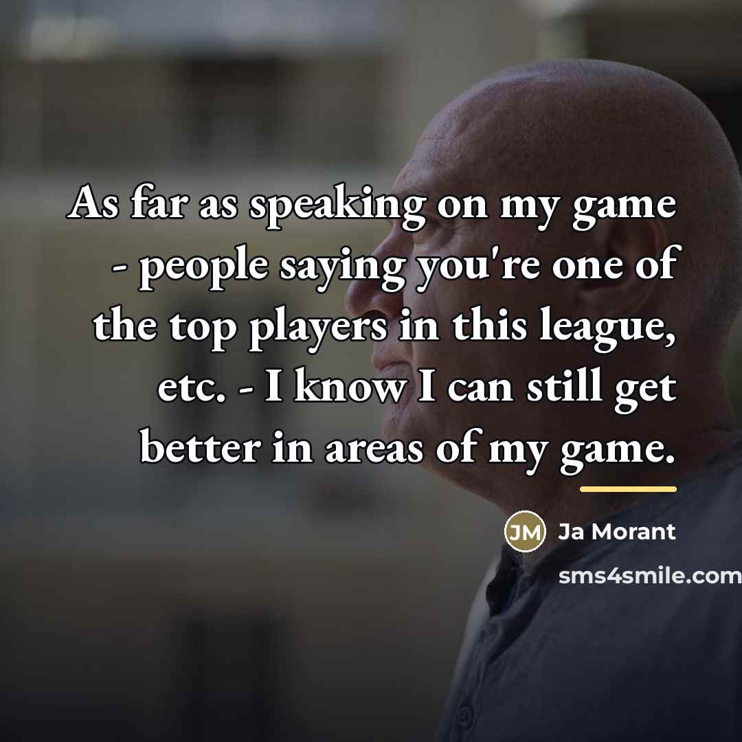 “As far as speaking on my game - people saying…” quote by Ja Morant