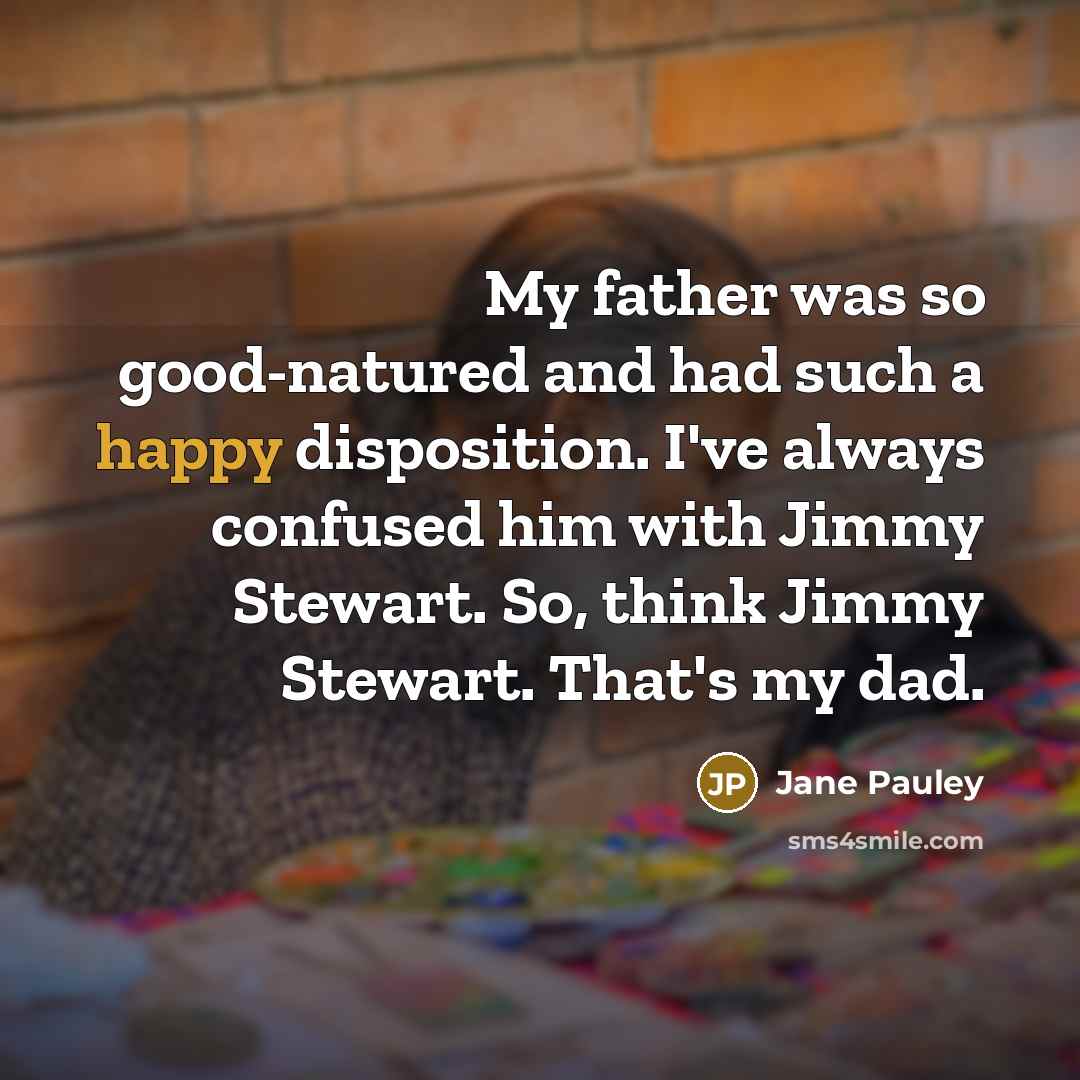 “My father was so good-natured and had such a happy…” quote by Jane Pauley