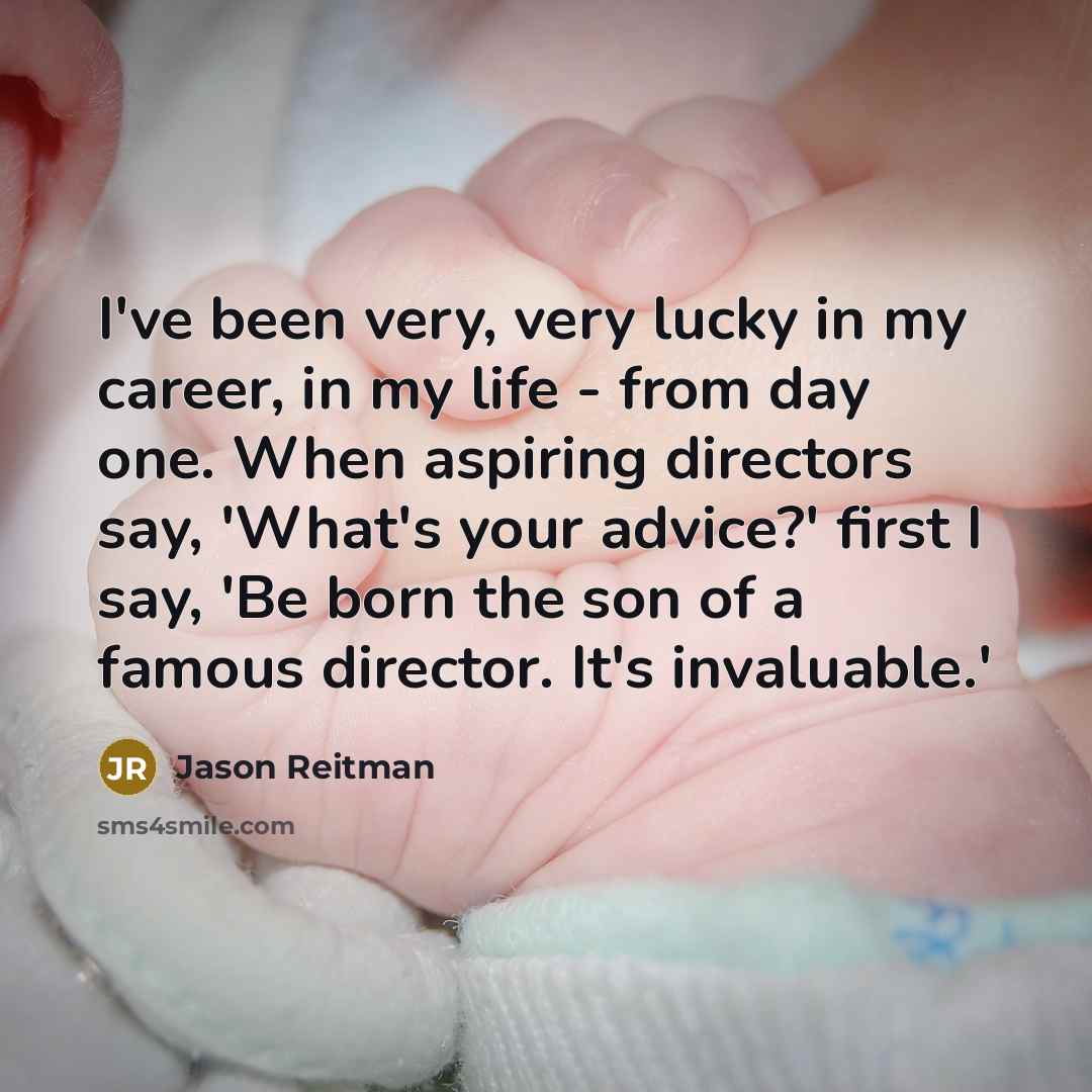“I've been very, very lucky in my career, in my…” quote by Jason Reitman