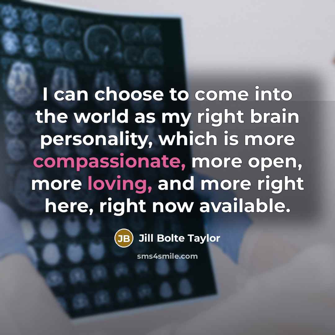 “I can choose to come into the world as my…” quote by Jill Bolte Taylor