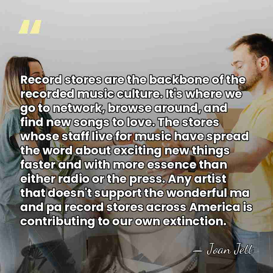 Record stores are the backbone of the recorded music culture. It's where&hellip; - Joan Jett