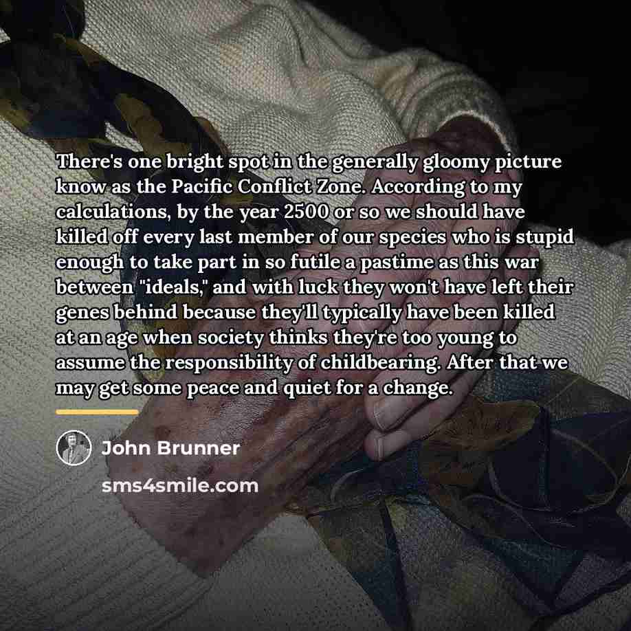 “There's one bright spot in the generally gloomy picture know…” quote by John Brunner