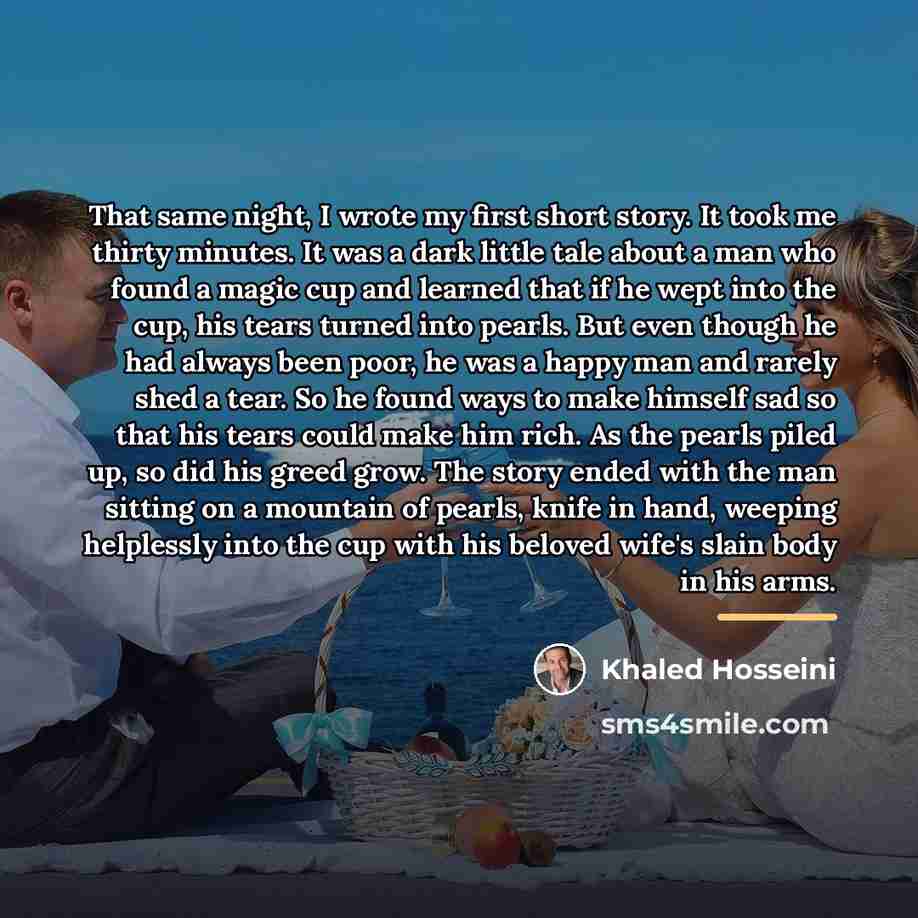 “That same night, I wrote my first short story. It…” quote by Khaled Hosseini