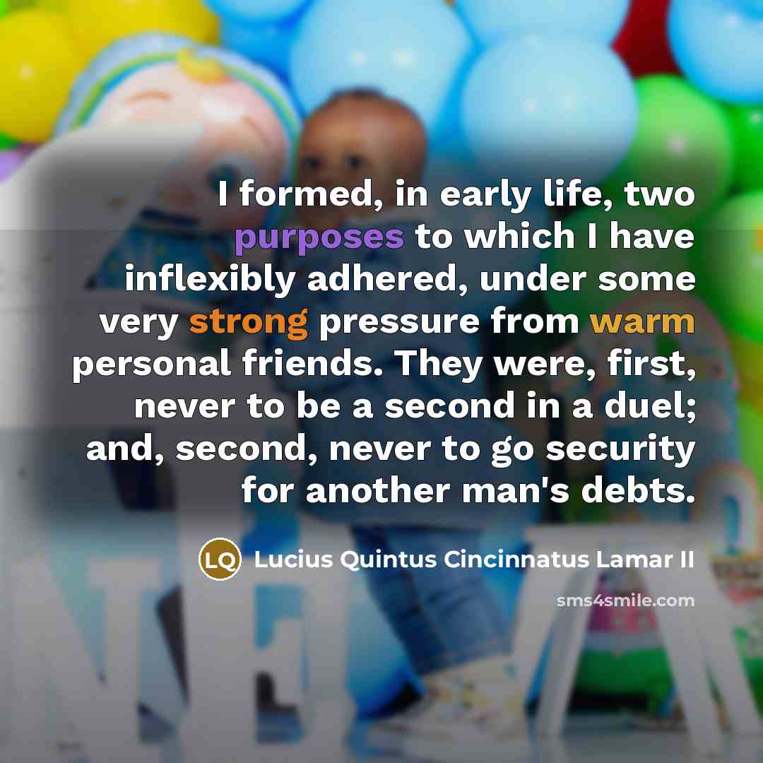 “I formed, in early life, two purposes to which I…” quote by Lucius Quintus Cincinnatus Lamar II