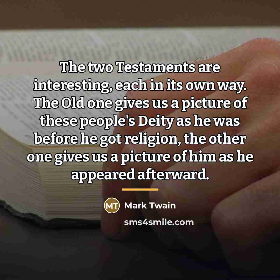 “The two Testaments are interesting, each in its own way.…” quote by Mark Twain