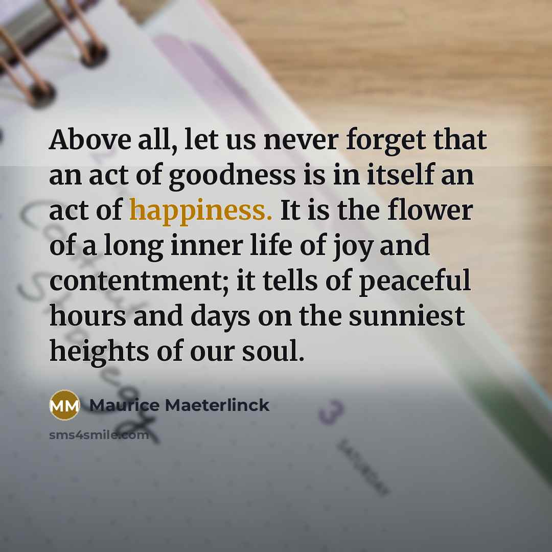 “Above all, let us never forget that an act of…” quote by Maurice Maeterlinck