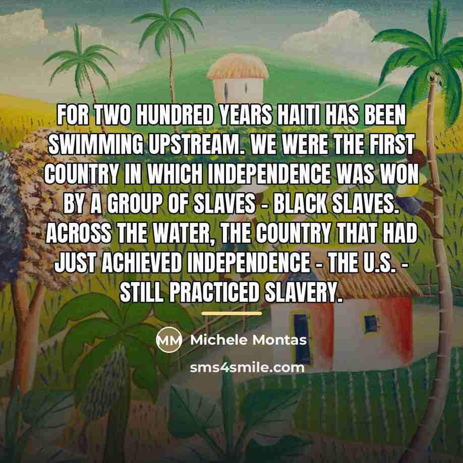 “For two hundred years Haiti has been swimming upstream. We…” quote by Michele Montas