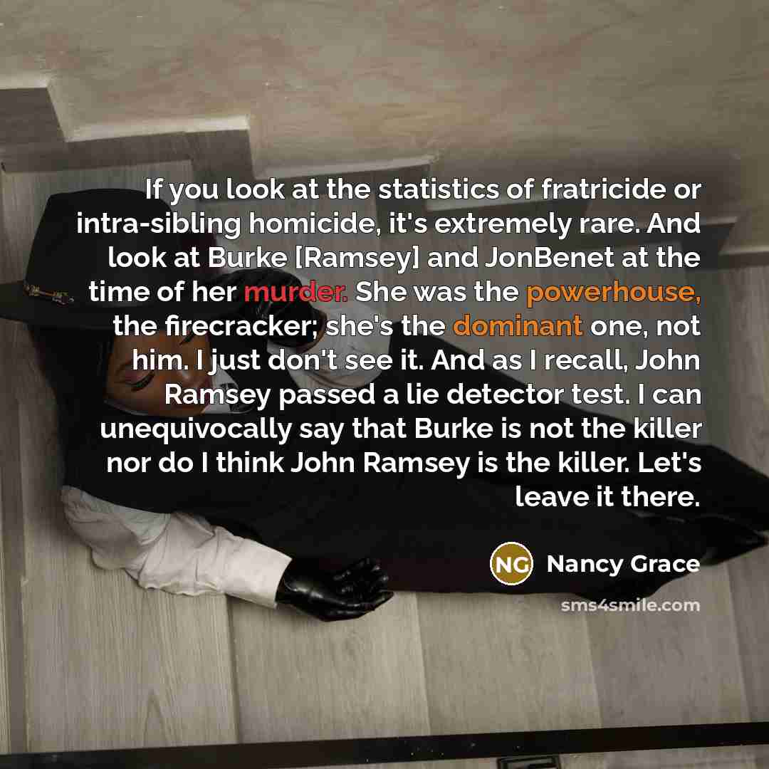 “If you look at the statistics of fratricide or intra-sibling…” quote by Nancy Grace