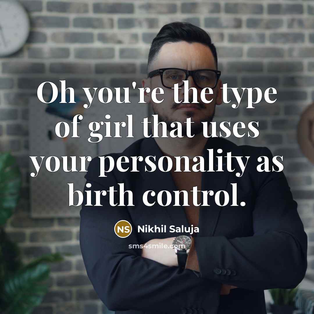 “Oh you're the type of girl that uses your personality…” quote by Nikhil Saluja