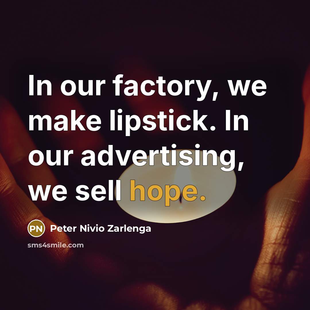 “In our factory, we make lipstick. In our advertising, we…” quote by Peter Nivio Zarlenga