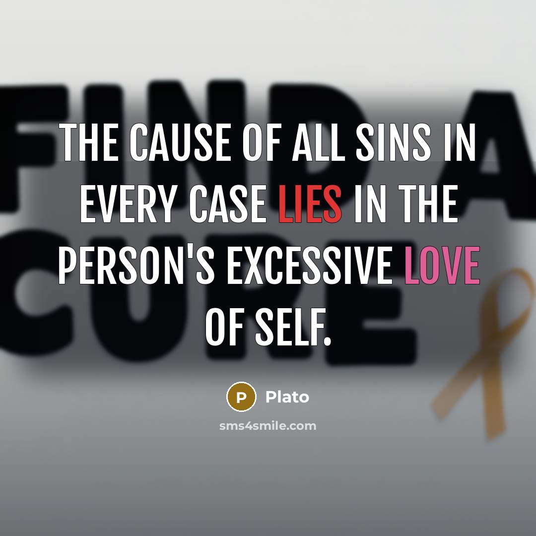 “The cause of all sins in every case lies in…” quote by Plato