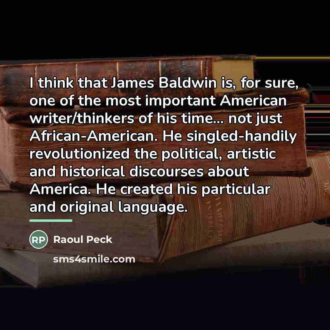 “I think that James Baldwin is, for sure, one of…” quote by Raoul Peck