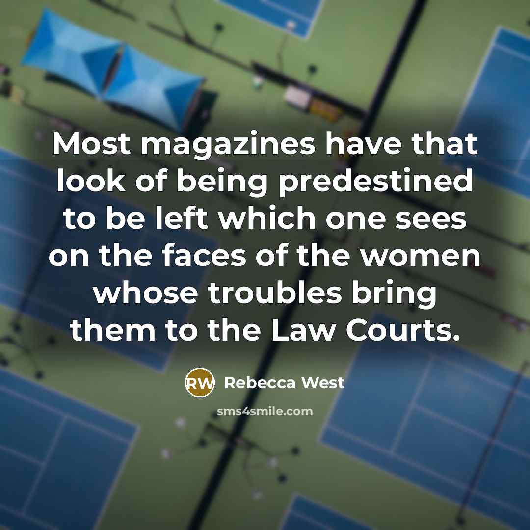 “Most magazines have that look of being predestined to be…” quote by Rebecca West