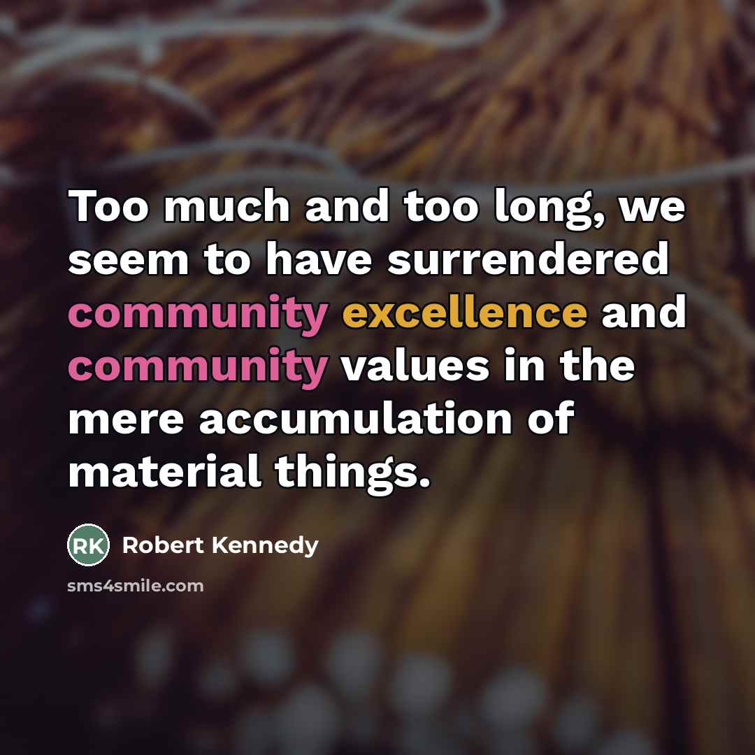 “Too much and too long, we seem to have surrendered…” quote by Robert Kennedy