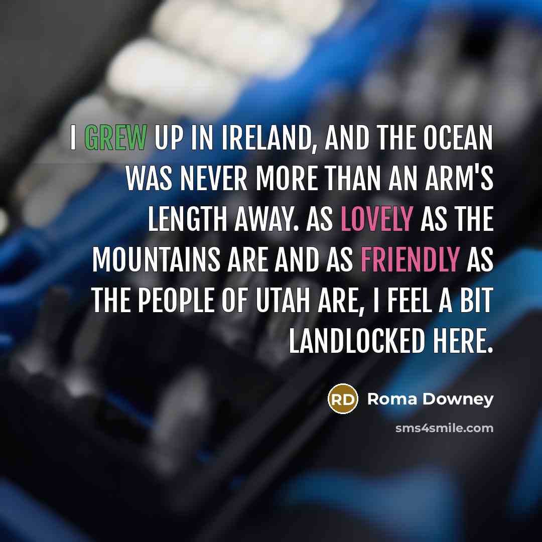 “I grew up in Ireland, and the ocean was never…” quote by Roma Downey