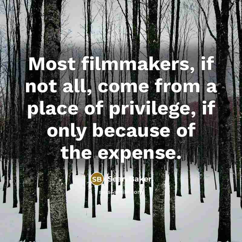 “Most filmmakers, if not all, come from a place of…” quote by Sean Baker