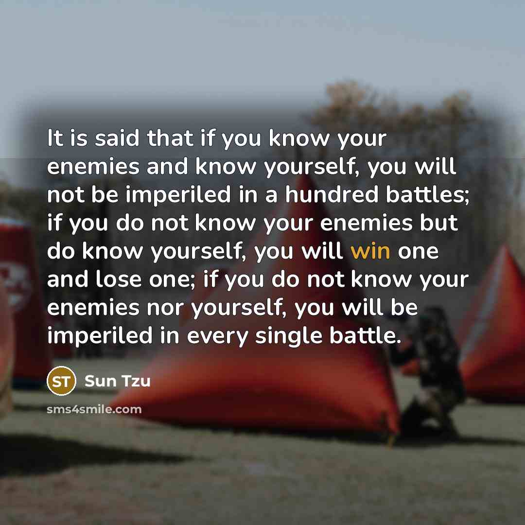 “It is said that if you know your enemies and…” quote by Sun Tzu