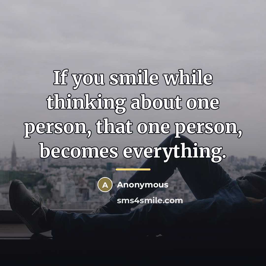 “If you smile while thinking about one person, that one…” quote by Anonymous