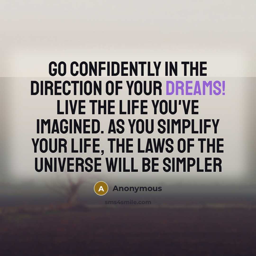 “Go confidently in the direction of your dreams! Live the…” quote by Anonymous