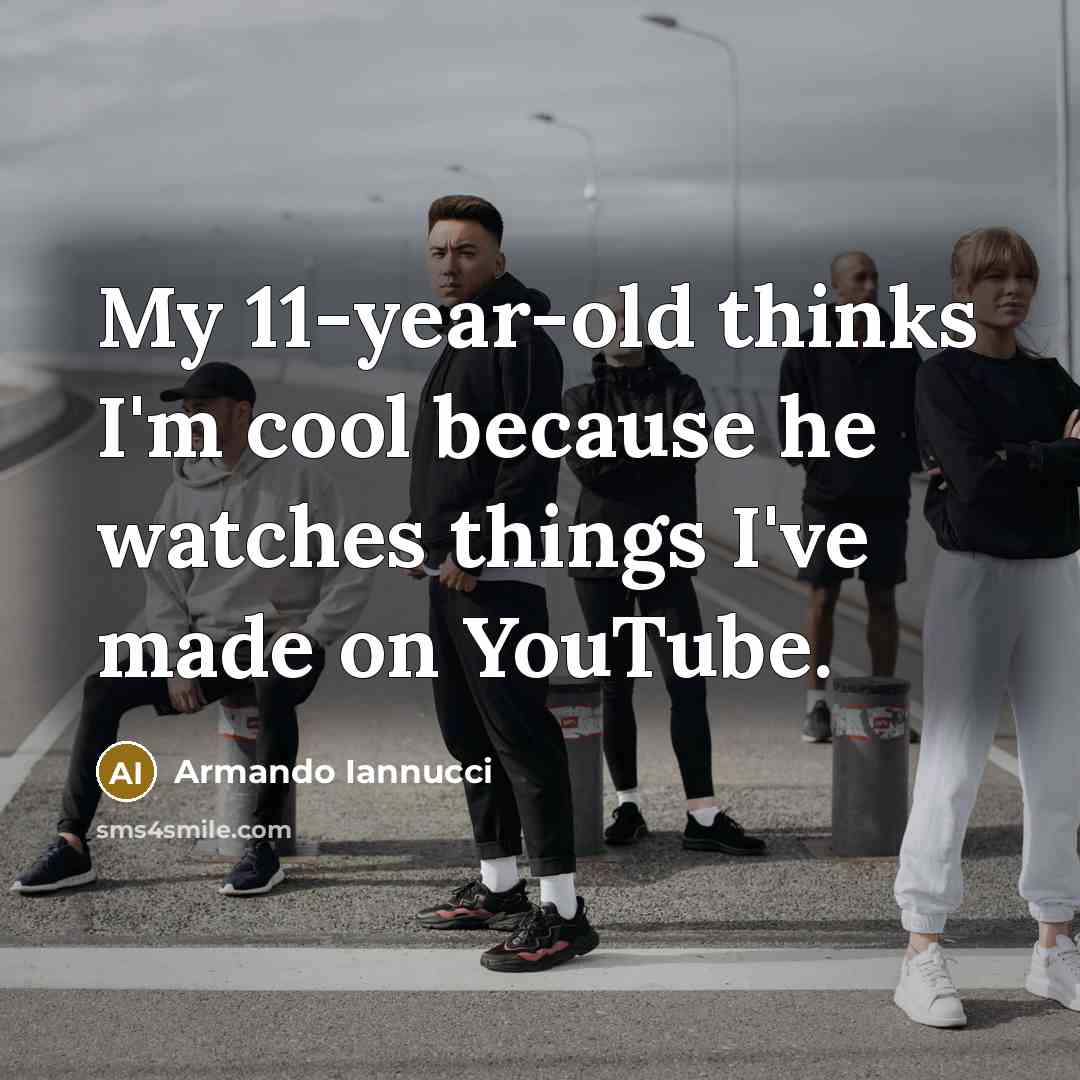 “My 11-year-old thinks I'm cool because he watches things I've…” quote by Armando Iannucci