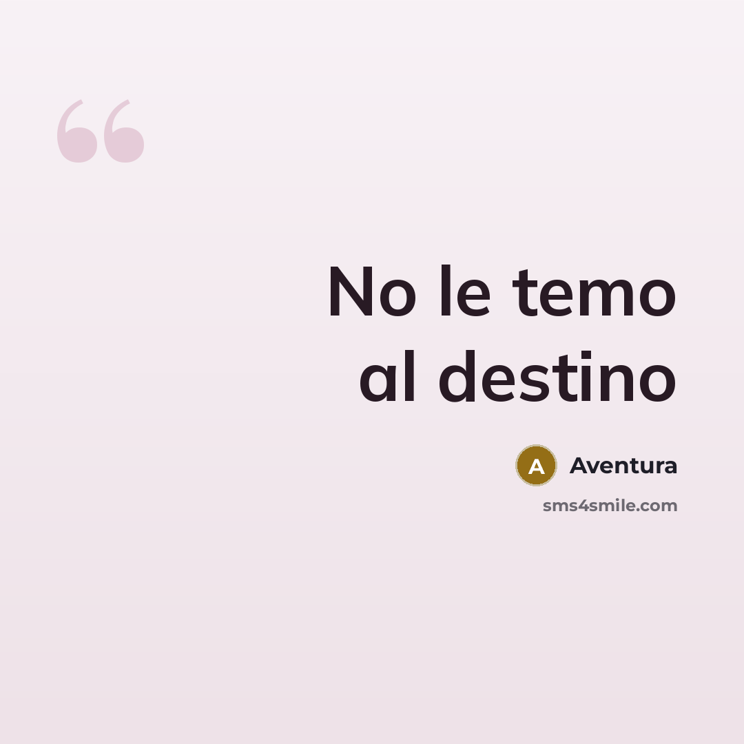 “No le temo al destino…” quote by Aventura