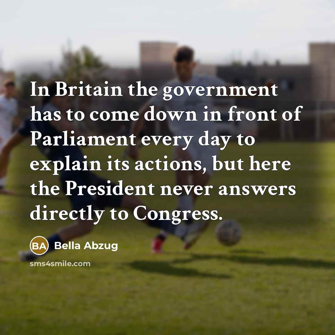 “In Britain the government has to come down in front…” quote by Bella Abzug