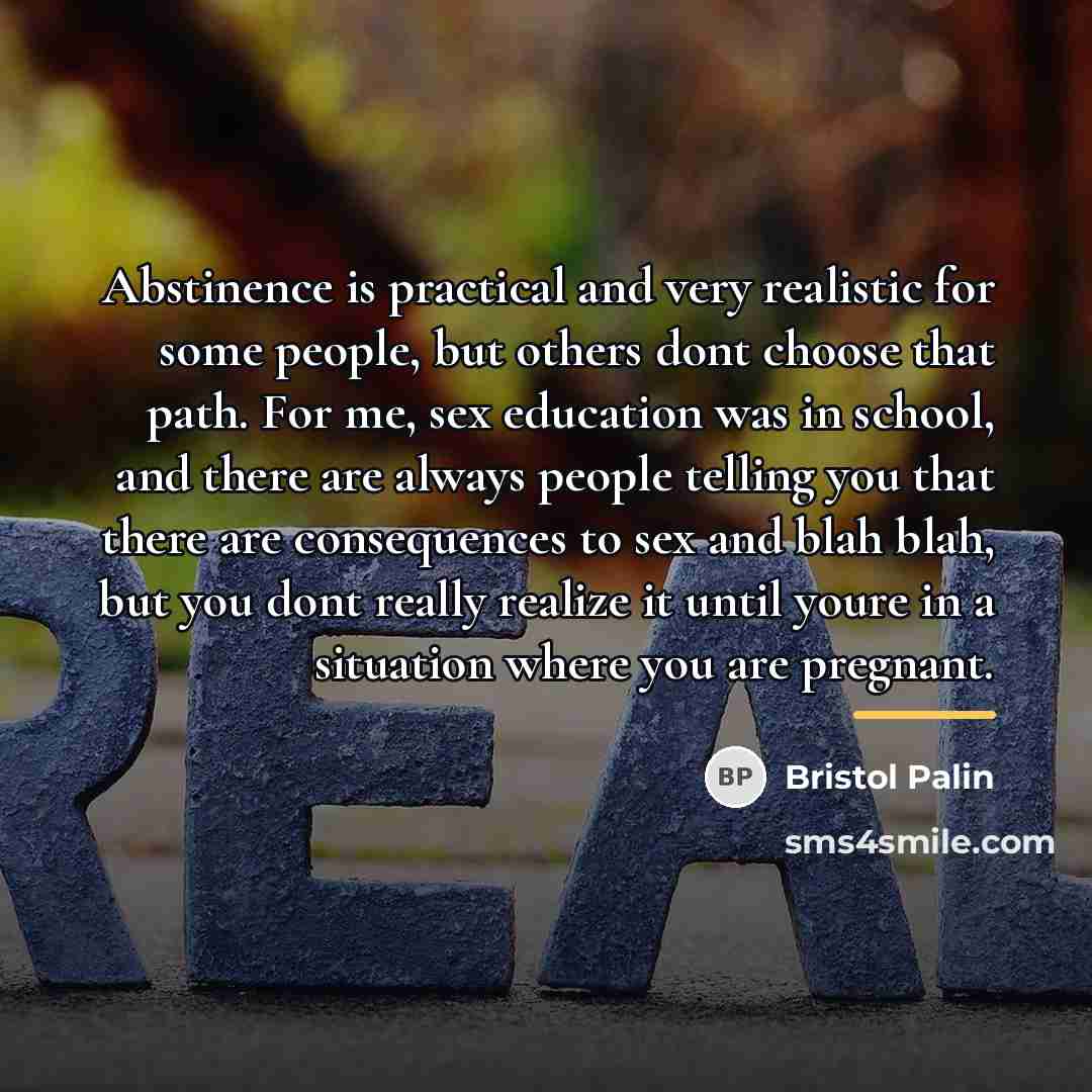 “Abstinence is practical and very realistic for some people, but…” quote by Bristol Palin