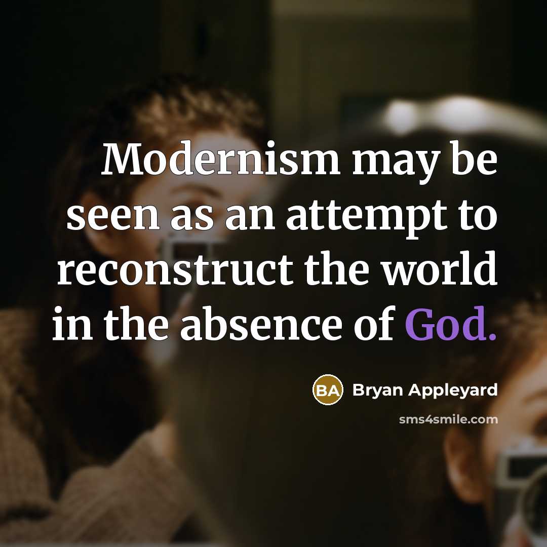 “Modernism may be seen as an attempt to reconstruct the…” quote by Bryan Appleyard
