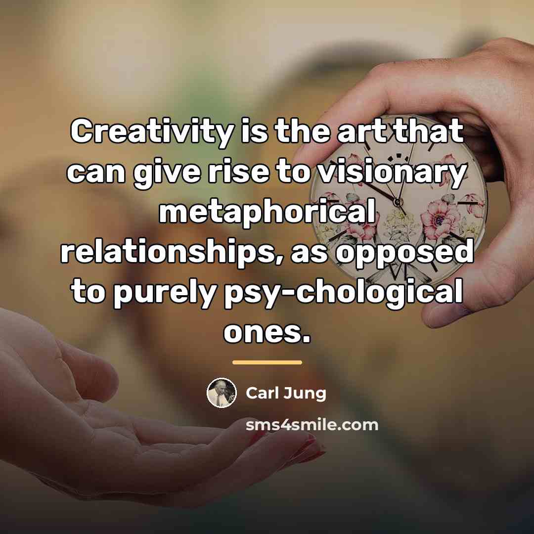 “Creativity is the art that can give rise to visionary…” quote by Carl Jung