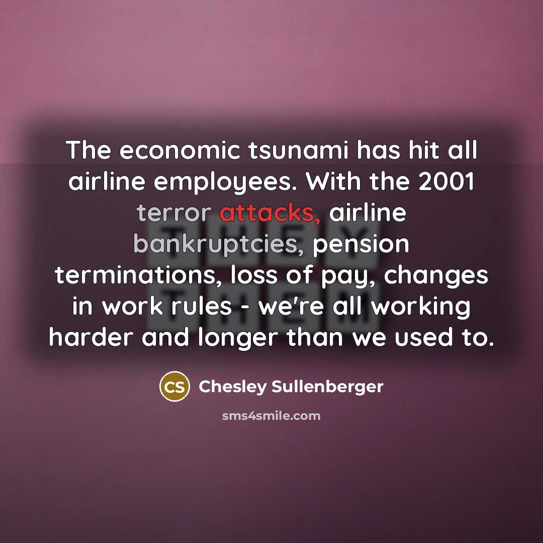 “The economic tsunami has hit all airline employees. With the…” quote by Chesley Sullenberger