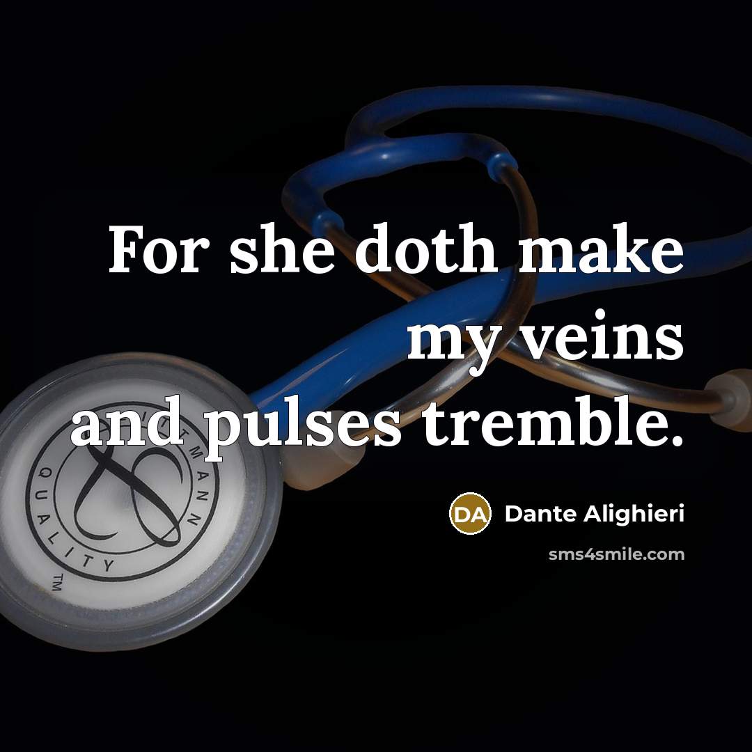 “For she doth make my veins and pulses tremble.…” quote by Dante Alighieri
