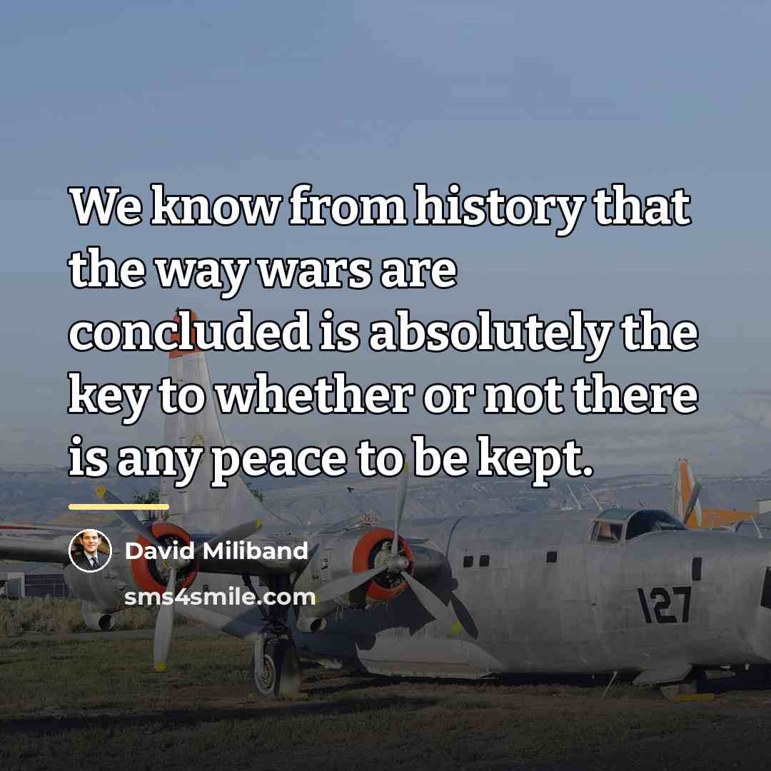 “We know from history that the way wars are concluded…” quote by David Miliband