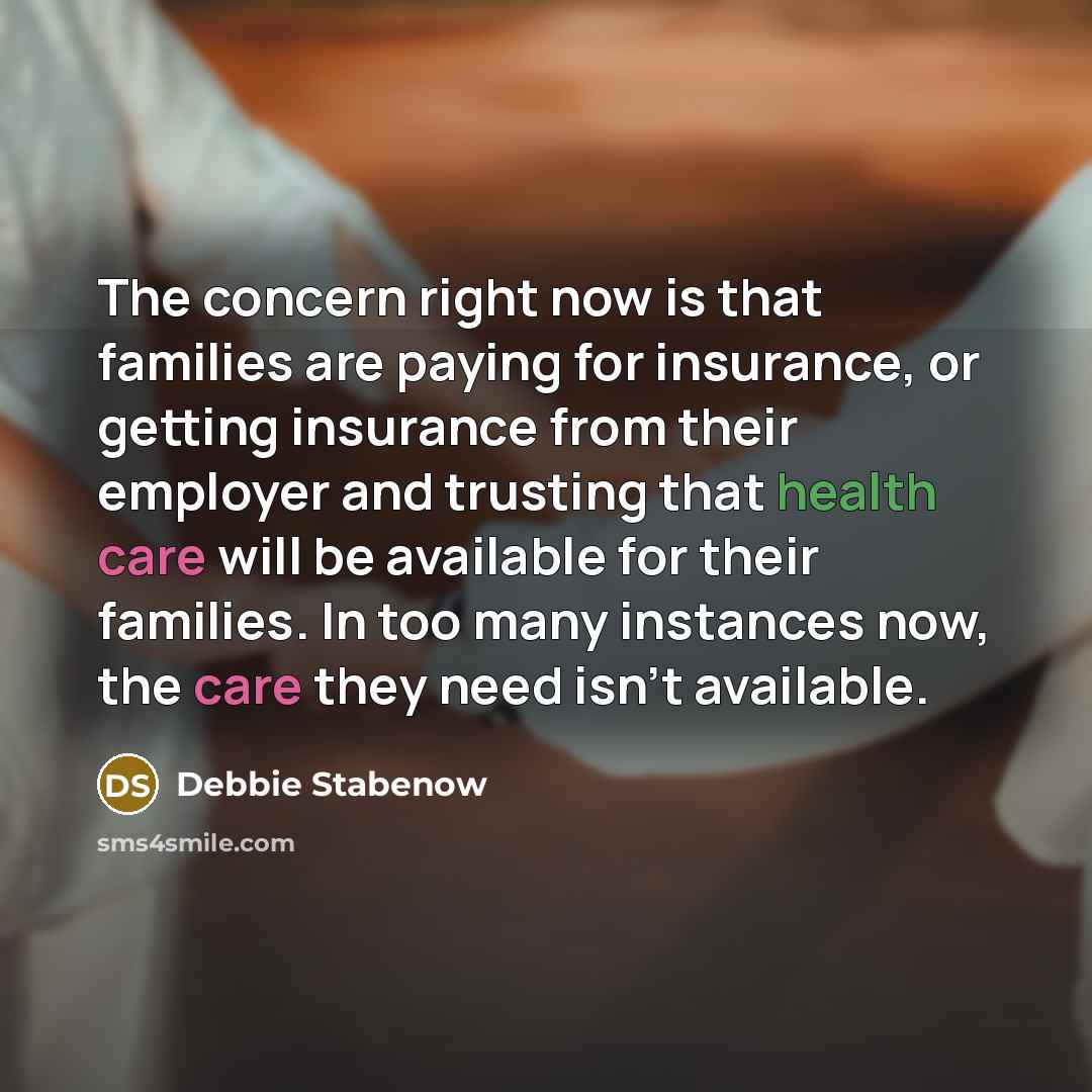 “The concern right now is that families are paying for…” quote by Debbie Stabenow