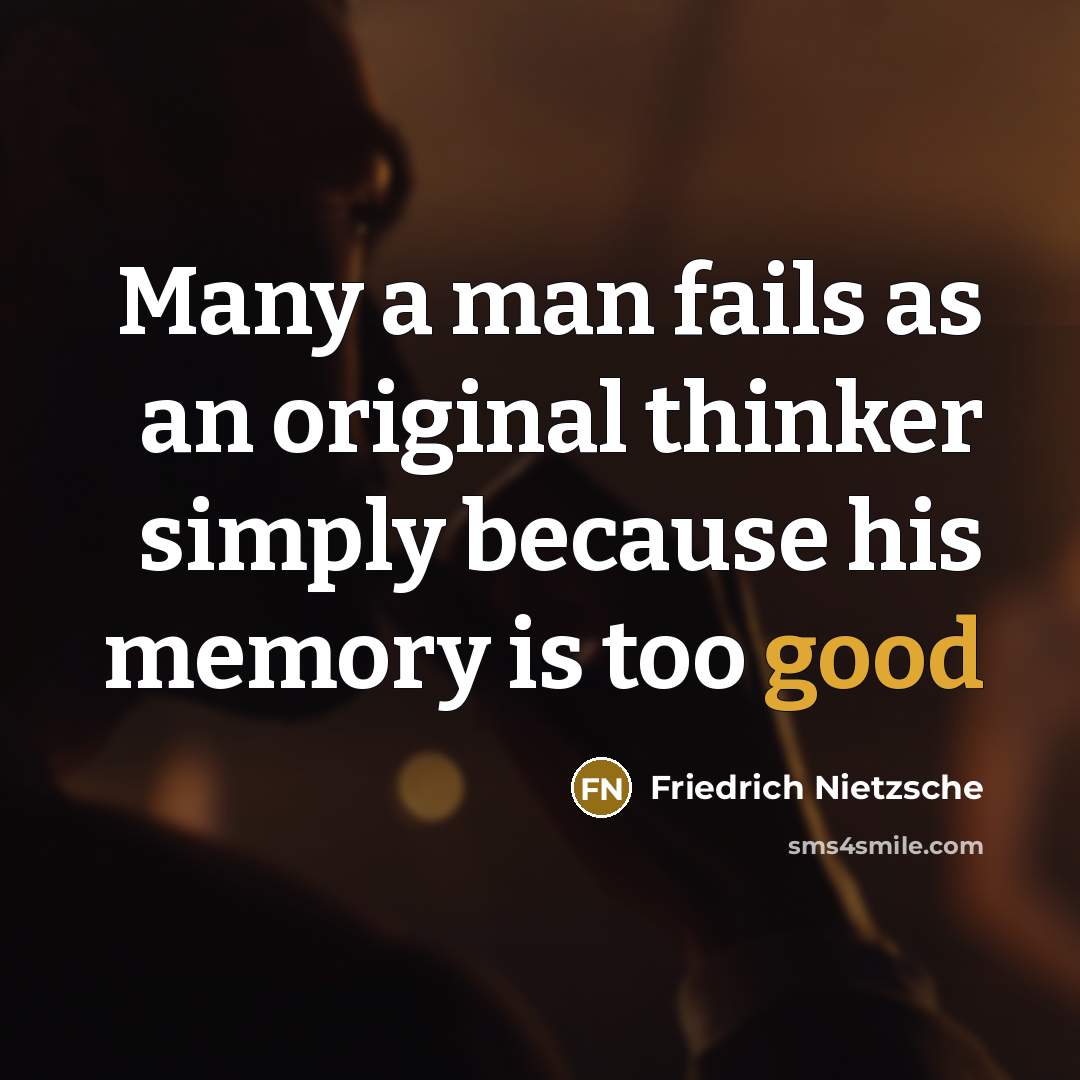 “Many a man fails as an original thinker simply because…” quote by Friedrich Nietzsche