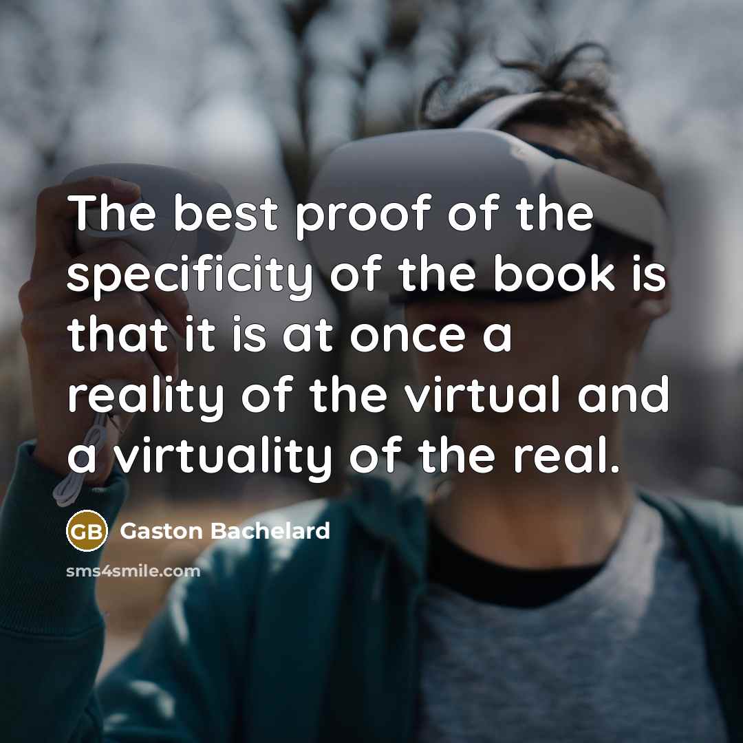 “The best proof of the specificity of the book is…” quote by Gaston Bachelard
