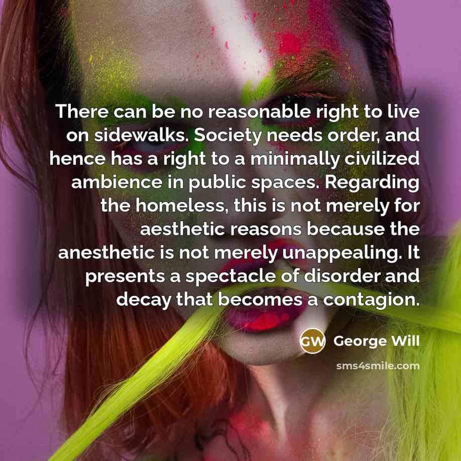 “There can be no reasonable right to live on sidewalks.…” quote by George Will
