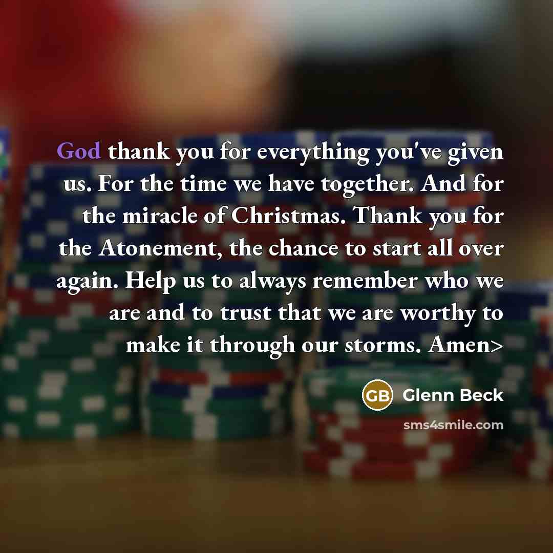 “God thank you for everything you've given us. For the…” quote by Glenn Beck