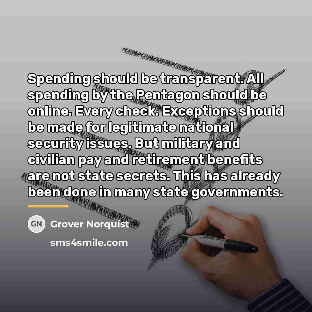 “Spending should be transparent. All spending by the Pentagon should…” quote by Grover Norquist