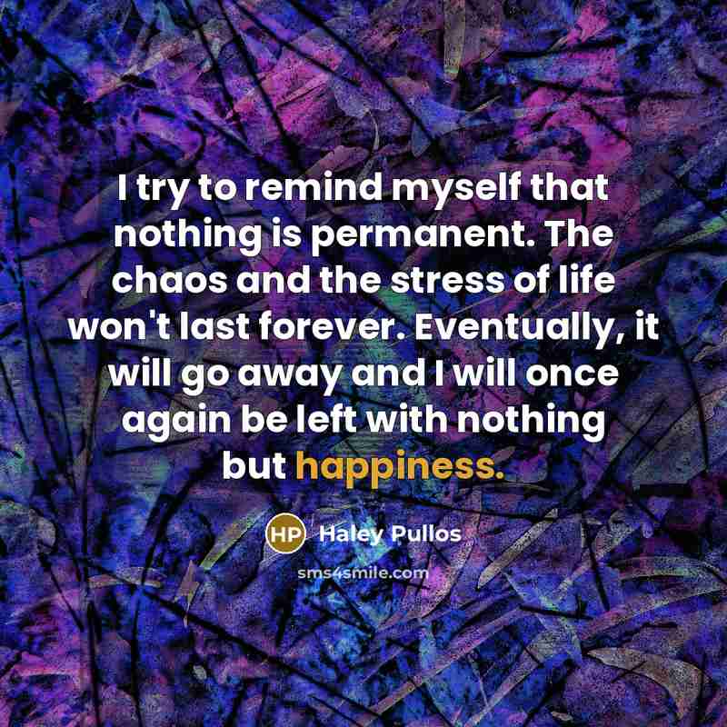 “I try to remind myself that nothing is permanent. The…” quote by Haley Pullos